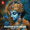 About Madhurashtakam (Female Solo) Song